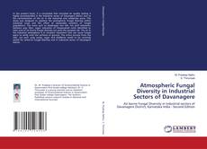 Capa do livro de Atmospheric Fungal Diversity in Industrial Sectors of Davanagere 