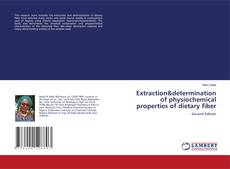Extraction&determination of physiochemical properties of dietary fiber kitap kapağı
