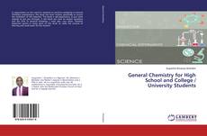 Copertina di General Chemistry for High School and College / University Students