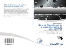 Bookcover of Série de Championnat de la Ligue Américaine de Baseball 2001