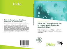 Capa do livro de Série de Championnat de la Ligue Américaine de Baseball 2002 