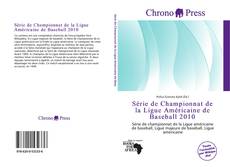 Buchcover von Série de Championnat de la Ligue Américaine de Baseball 2010