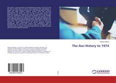 Bookcover of The Awi History to 1974