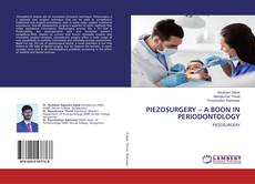 Bookcover of PIEZOSURGERY – A BOON IN PERIODONTOLOGY