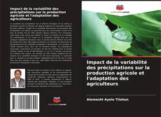 Обложка Impact de la variabilité des précipitations sur la production agricole et l'adaptation des agriculteurs