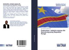 Couverture de Federalizm: ostatnia szansa dla Demokratycznej Republiki Konga