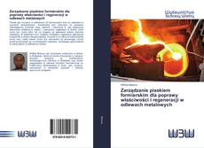 Bookcover of Zarządzanie piaskiem formierskim dla poprawy właściwości i regeneracji w odlewach metalowych