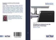 Bookcover of Urządzenia przetwórcze dla przemysłu mięsnego