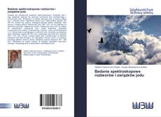 Bookcover of Badanie spektroskopowe roztworów i związków jodu