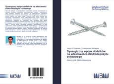 Bookcover of Synergiczny wpływ dodatków na właściwości elektrodepozytu cynkowego