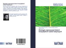 Bookcover of Ekologia najnowszej historii brazylijskich ludów tubylczych