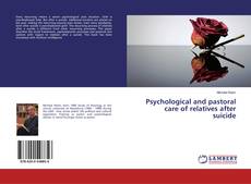 Psychological and pastoral care of relatives after suicide的封面