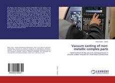 Capa do livro de Vacuum casting of non-metallic complex parts 