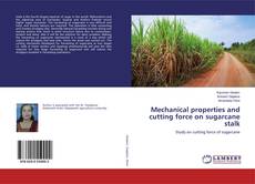 Portada del libro de Mechanical properties and cutting force on sugarcane stalk