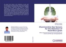 Chemiresistive Gas Sensors for the Detection of Hazardous gases kitap kapağı