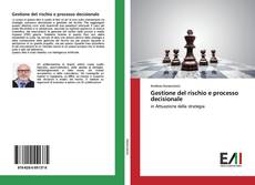 Copertina di Gestione del rischio e processo decisionale