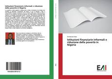 Buchcover von Istituzioni finanziarie informali e riduzione della povertà in Nigeria