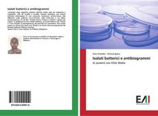 Copertina di Isolati batterici e antibiogrammi