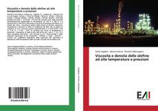 Bookcover of Viscosità e densità delle olefine ad alte temperature e pressioni