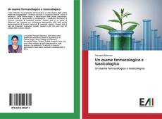 Capa do livro de Un esame farmacologico e tossicologico 