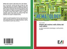Bookcover of Effetti del molmo nella dieta dei ratti albini