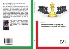 Percezioni del manager sulla leadership incentrata sull'azione的封面