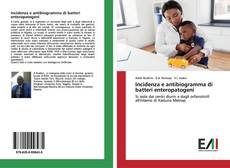 Bookcover of Incidenza e antibiogramma di batteri enteropatogeni