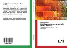 Buchcover von Modellazione computerizzata in fisica e medicina