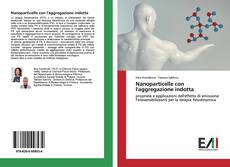 Bookcover of Nanoparticelle con l'aggregazione indotta