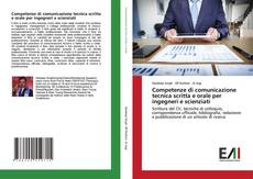 Copertina di Competenze di comunicazione tecnica scritta e orale per ingegneri e scienziati