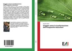 Bookcover of Viaggio verso la trasformazione dell'insegnante educatore