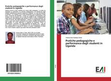 Pratiche pedagogiche e performance degli studenti in Uganda的封面