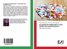 Bookcover of Lo spreco di medicinali e i suoi fattori che contribuiscono