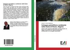 Buchcover von Sviluppo petrolifero e ambiente nello Stato di Rivers, Nigeria