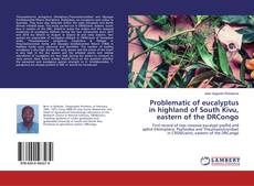 Bookcover of Problematic of eucalyptus in highland of South Kivu, eastern of the DRCongo