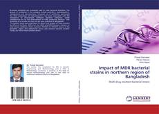 Impact of MDR bacterial strains in northern region of Bangladesh的封面