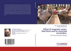 Buchcover von Effect of magnetic water, feed form and its restricted on broilers.