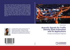 Bookcover of Acoustic Signals for Traffic Density State Estimation and Its Applications