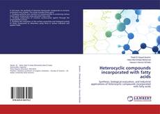 Copertina di Heterocyclic compounds incorporated with fatty acids