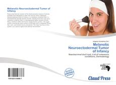 Bookcover of Melanotic Neuroectodermal Tumor of Infancy