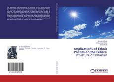 Capa do livro de Implications of Ethnic Politics on the Federal Structure of Pakistan 