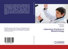 Laboratory Practices in Biotechnology的封面