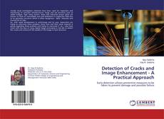 Bookcover of Detection of Cracks and Image Enhancement - A Practical Approach