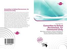 Bookcover of Committee to Defeat Revisionism, for Communist Unity