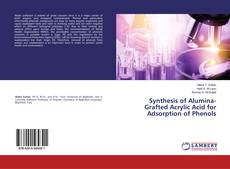 Copertina di Synthesis of Alumina-Grafted Acrylic Acid for Adsorption of Phenols