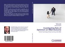Bookcover of Investigating Role of Optimism on M&A Outcome