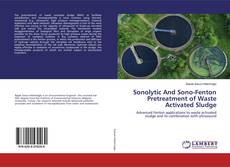 Bookcover of Sonolytic And Sono-Fenton Pretreatment of Waste Activated Sludge