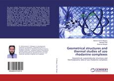 Copertina di Geometrical structures and thermal studies of azo rhodanine complexes