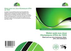 Buchcover von Water-polo aux Jeux Olympiques d'Été de 1904