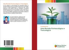 Capa do livro de Uma Revisão Farmacológica e Toxicológica 